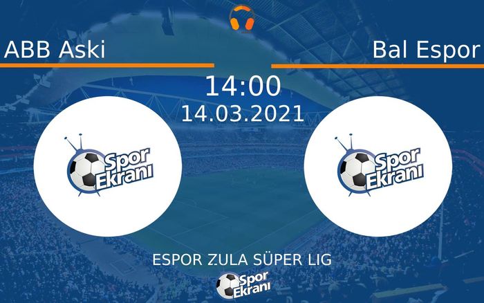 14 Mart 2021 ABB Aski vs Bal Espor maçı Hangi Kanalda Saat Kaçta Yayınlanacak?