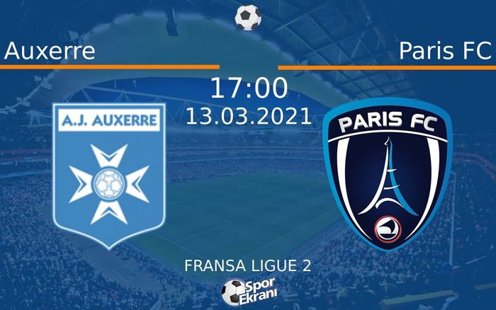 13 Mart 2021 Auxerre vs Paris FC maçı Hangi Kanalda Saat Kaçta Yayınlanacak? 13 Mart 2021 Auxerre vs Paris FC maçı Hangi Kanalda Saat Kaçta Yayınlanacak?