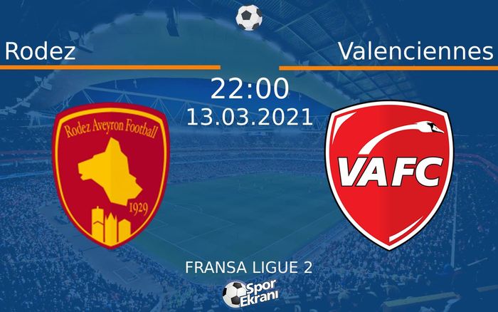 13 Mart 2021 Rodez vs Valenciennes maçı Hangi Kanalda Saat Kaçta Yayınlanacak? 13 Mart 2021 Rodez vs Valenciennes maçı Hangi Kanalda Saat Kaçta Yayınlanacak?