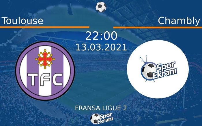13 Mart 2021 Toulouse vs Chambly maçı Hangi Kanalda Saat Kaçta Yayınlanacak? 13 Mart 2021 Toulouse vs Chambly maçı Hangi Kanalda Saat Kaçta Yayınlanacak?