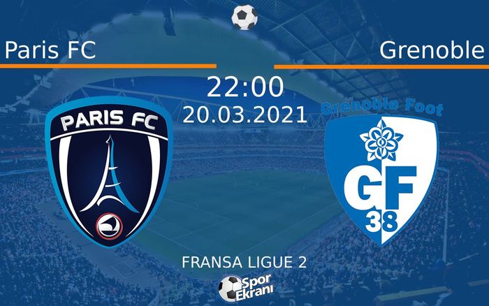 20 Mart 2021 Paris FC vs Grenoble maçı Hangi Kanalda Saat Kaçta Yayınlanacak?