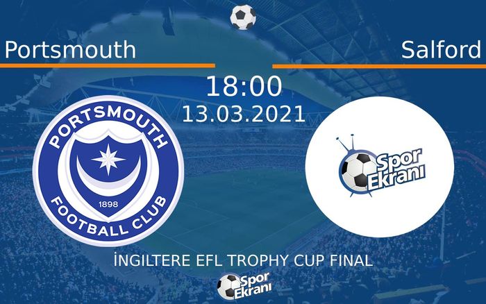 13 Mart 2021 Portsmouth vs Salford maçı Hangi Kanalda Saat Kaçta Yayınlanacak?