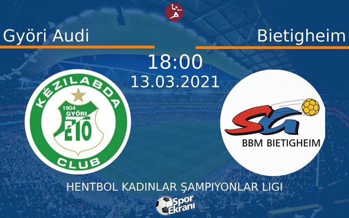 13 Mart 2021 Györi Audi vs Bietigheim maçı Hangi Kanalda Saat Kaçta Yayınlanacak? 13 Mart 2021 Györi Audi vs Bietigheim maçı Hangi Kanalda Saat Kaçta Yayınlanacak?