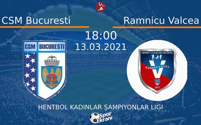 13 Mart 2021 CSM Bucuresti vs Ramnicu Valcea maçı Hangi Kanalda Saat Kaçta Yayınlanacak?