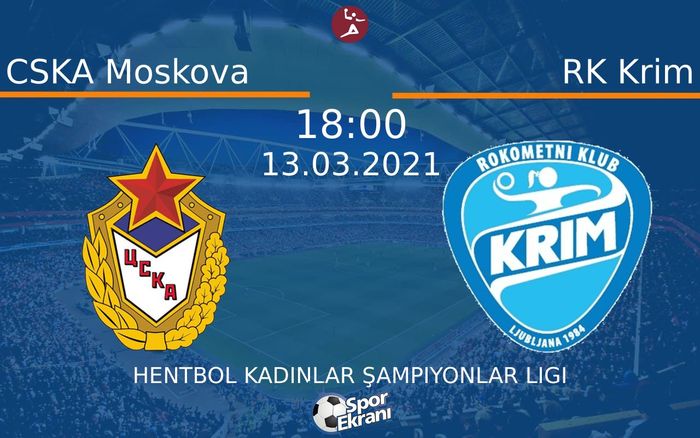 13 Mart 2021 CSKA Moskova vs RK Krim maçı Hangi Kanalda Saat Kaçta Yayınlanacak?