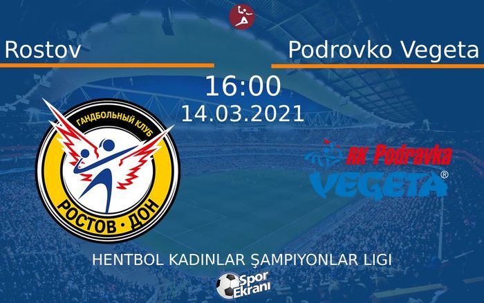 14 Mart 2021 Rostov vs Podrovko Vegeta maçı Hangi Kanalda Saat Kaçta Yayınlanacak?