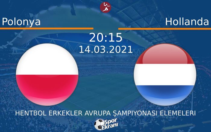 14 Mart 2021 Polonya vs Hollanda maçı Hangi Kanalda Saat Kaçta Yayınlanacak?