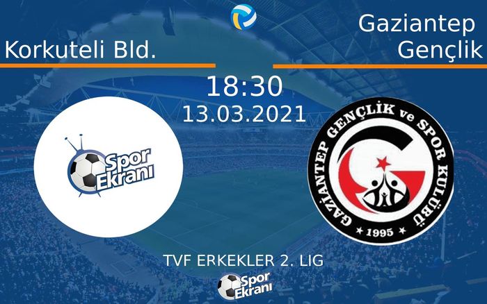 13 Mart 2021 Korkuteli Bld. vs Gaziantep Gençlik maçı Hangi Kanalda Saat Kaçta Yayınlanacak? 13 Mart 2021 Korkuteli Bld. vs Gaziantep Gençlik maçı Hangi Kanalda Saat Kaçta Yayınlanacak?