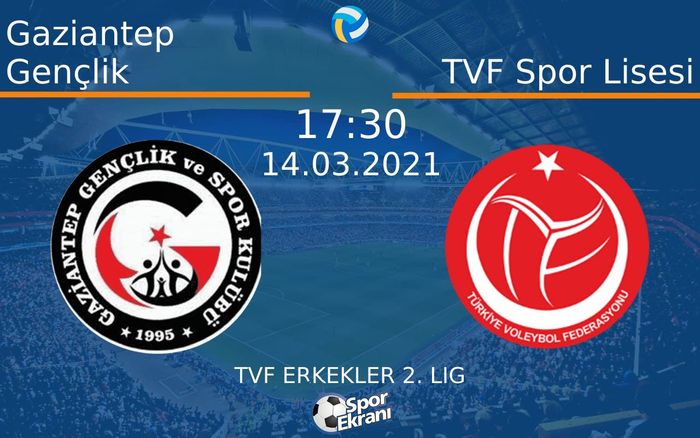 14 Mart 2021 Gaziantep Gençlik vs TVF Spor Lisesi maçı Hangi Kanalda Saat Kaçta Yayınlanacak?