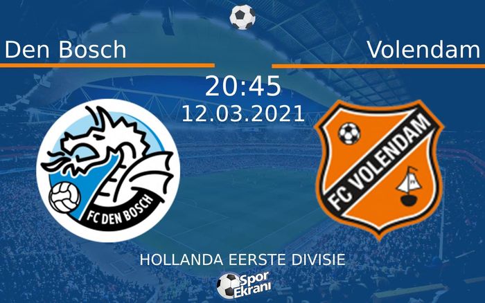 12 Mart 2021 Den Bosch vs Volendam maçı Hangi Kanalda Saat Kaçta Yayınlanacak?