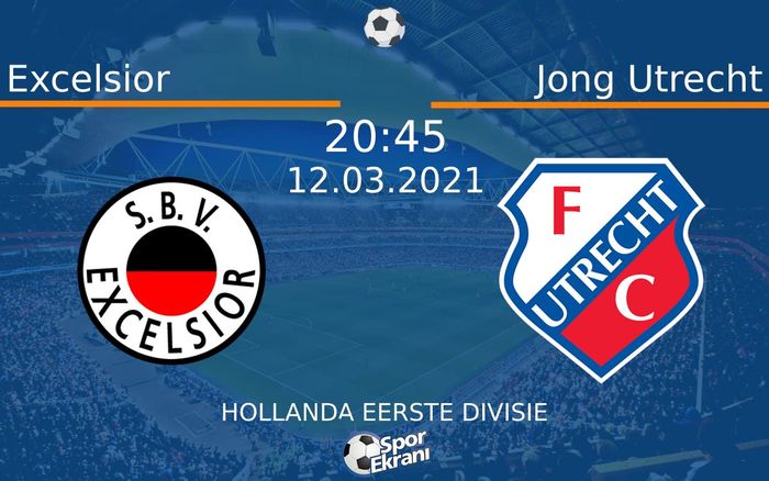 12 Mart 2021 Excelsior vs Jong Utrecht maçı Hangi Kanalda Saat Kaçta Yayınlanacak?