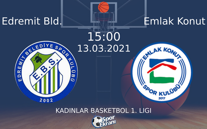13 Mart 2021 Edremit Bld. vs Emlak Konut maçı Hangi Kanalda Saat Kaçta Yayınlanacak? 13 Mart 2021 Edremit Bld. vs Emlak Konut maçı Hangi Kanalda Saat Kaçta Yayınlanacak?
