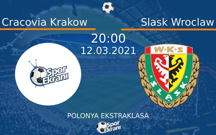 12 Mart 2021 Cracovia Krakow vs Slask Wroclaw maçı Hangi Kanalda Saat Kaçta Yayınlanacak? 12 Mart 2021 Cracovia Krakow vs Slask Wroclaw maçı Hangi Kanalda Saat Kaçta Yayınlanacak?