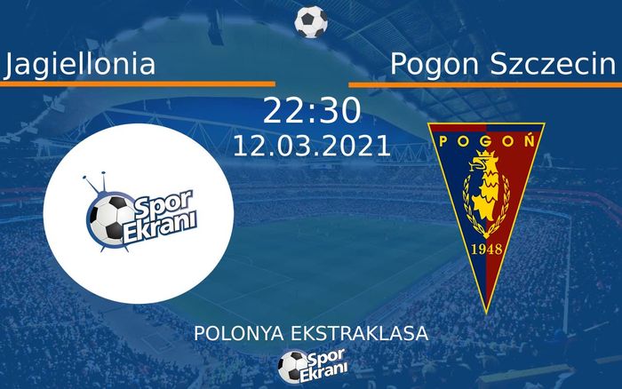 12 Mart 2021 Jagiellonia vs Pogon Szczecin maçı Hangi Kanalda Saat Kaçta Yayınlanacak?