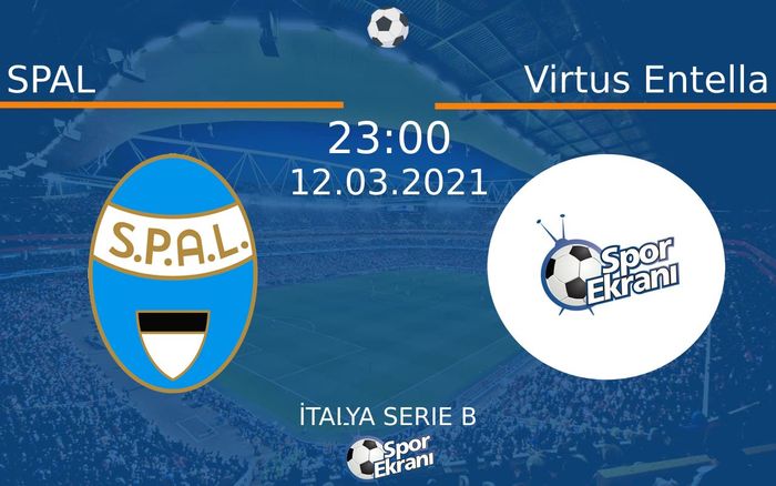 12 Mart 2021 SPAL vs Virtus Entella maçı Hangi Kanalda Saat Kaçta Yayınlanacak?