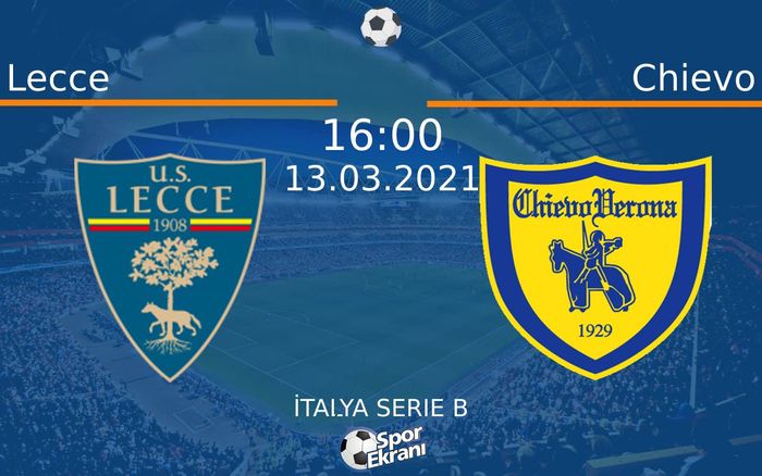 13 Mart 2021 Lecce vs Chievo maçı Hangi Kanalda Saat Kaçta Yayınlanacak? 13 Mart 2021 Lecce vs Chievo maçı Hangi Kanalda Saat Kaçta Yayınlanacak?