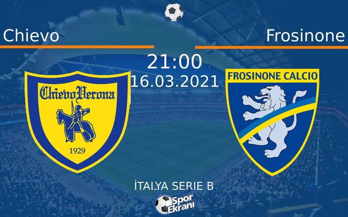 16 Mart 2021 Chievo vs Frosinone maçı Hangi Kanalda Saat Kaçta Yayınlanacak?