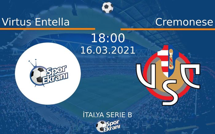 16 Mart 2021 Virtus Entella vs Cremonese maçı Hangi Kanalda Saat Kaçta Yayınlanacak?