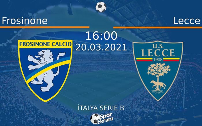 20 Mart 2021 Frosinone vs Lecce maçı Hangi Kanalda Saat Kaçta Yayınlanacak?