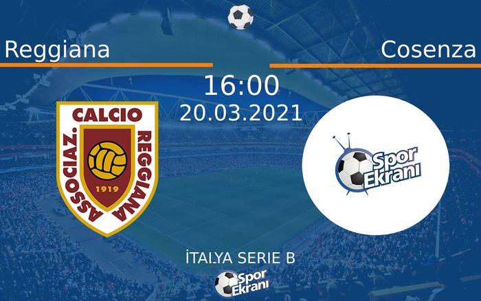 20 Mart 2021 Reggiana vs Cosenza maçı Hangi Kanalda Saat Kaçta Yayınlanacak?