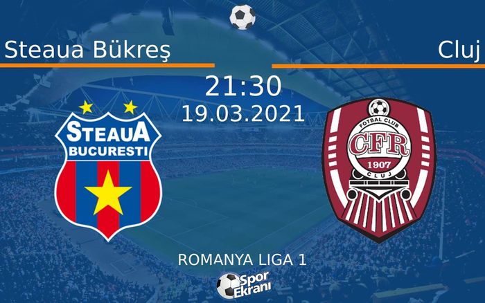 19 Mart 2021 Steaua Bükreş vs Cluj maçı Hangi Kanalda Saat Kaçta Yayınlanacak? 19 Mart 2021 Steaua Bükreş vs Cluj maçı Hangi Kanalda Saat Kaçta Yayınlanacak?