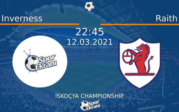 12 Mart 2021 Inverness vs Raith maçı Hangi Kanalda Saat Kaçta Yayınlanacak?