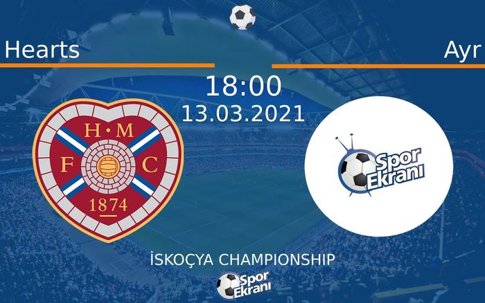 13 Mart 2021 Hearts vs Ayr maçı Hangi Kanalda Saat Kaçta Yayınlanacak?