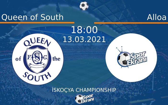 13 Mart 2021 Queen of South vs Alloa maçı Hangi Kanalda Saat Kaçta Yayınlanacak?