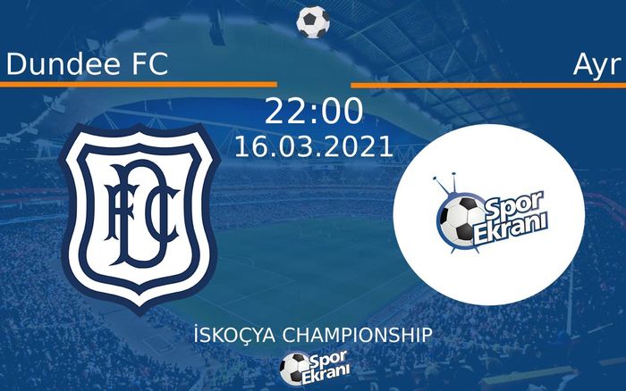 16 Mart 2021 Dundee FC vs Ayr maçı Hangi Kanalda Saat Kaçta Yayınlanacak? 16 Mart 2021 Dundee FC vs Ayr maçı Hangi Kanalda Saat Kaçta Yayınlanacak?