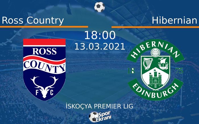 13 Mart 2021 Ross Country vs Hibernian maçı Hangi Kanalda Saat Kaçta Yayınlanacak?