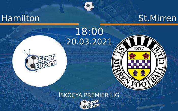 20 Mart 2021 Hamilton vs St.Mirren maçı Hangi Kanalda Saat Kaçta Yayınlanacak?