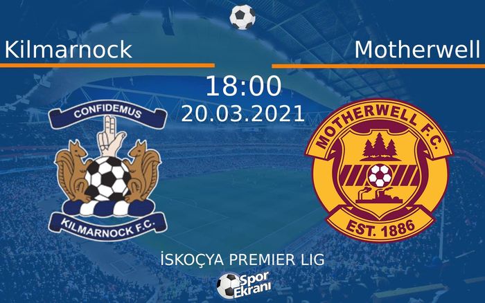 20 Mart 2021 Kilmarnock vs Motherwell maçı Hangi Kanalda Saat Kaçta Yayınlanacak?