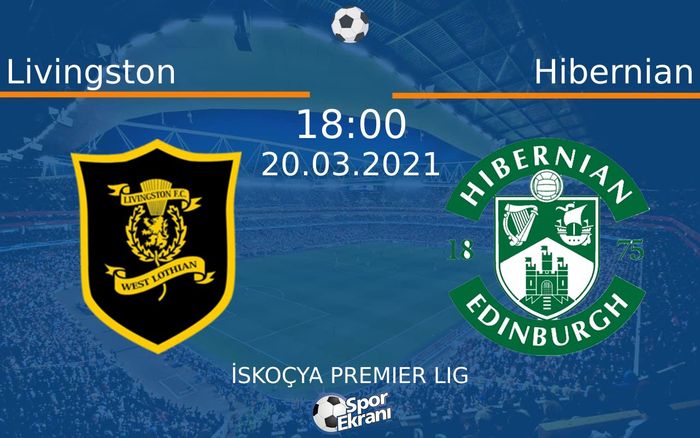 20 Mart 2021 Livingston vs Hibernian maçı Hangi Kanalda Saat Kaçta Yayınlanacak? 20 Mart 2021 Livingston vs Hibernian maçı Hangi Kanalda Saat Kaçta Yayınlanacak?