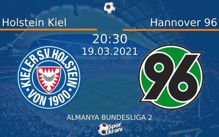 19 Mart 2021 Holstein Kiel vs Hannover 96 maçı Hangi Kanalda Saat Kaçta Yayınlanacak?