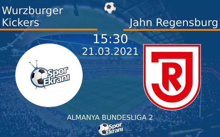 21 Mart 2021 Wurzburger Kickers vs Jahn Regensburg maçı Hangi Kanalda Saat Kaçta Yayınlanacak?