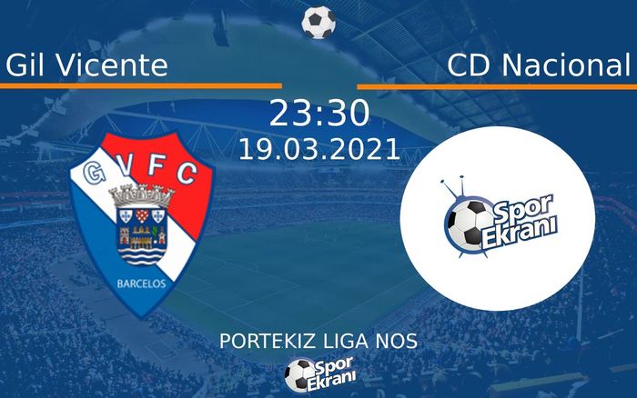 19 Mart 2021 Gil Vicente vs CD Nacional maçı Hangi Kanalda Saat Kaçta Yayınlanacak? 19 Mart 2021 Gil Vicente vs CD Nacional maçı Hangi Kanalda Saat Kaçta Yayınlanacak?