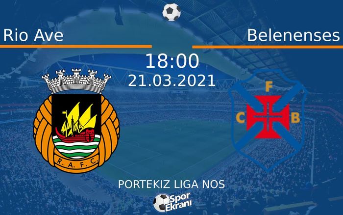 21 Mart 2021 Rio Ave vs Belenenses maçı Hangi Kanalda Saat Kaçta Yayınlanacak? 21 Mart 2021 Rio Ave vs Belenenses maçı Hangi Kanalda Saat Kaçta Yayınlanacak?