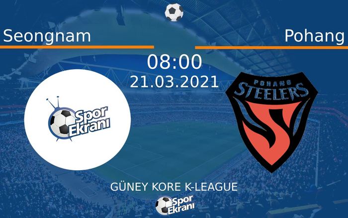 21 Mart 2021 Seongnam vs Pohang maçı Hangi Kanalda Saat Kaçta Yayınlanacak?