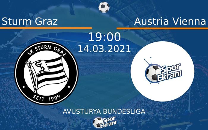 14 Mart 2021 Sturm Graz vs Austria Vienna maçı Hangi Kanalda Saat Kaçta Yayınlanacak?