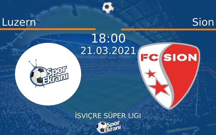 21 Mart 2021 Luzern vs Sion maçı Hangi Kanalda Saat Kaçta Yayınlanacak? 21 Mart 2021 Luzern vs Sion maçı Hangi Kanalda Saat Kaçta Yayınlanacak?