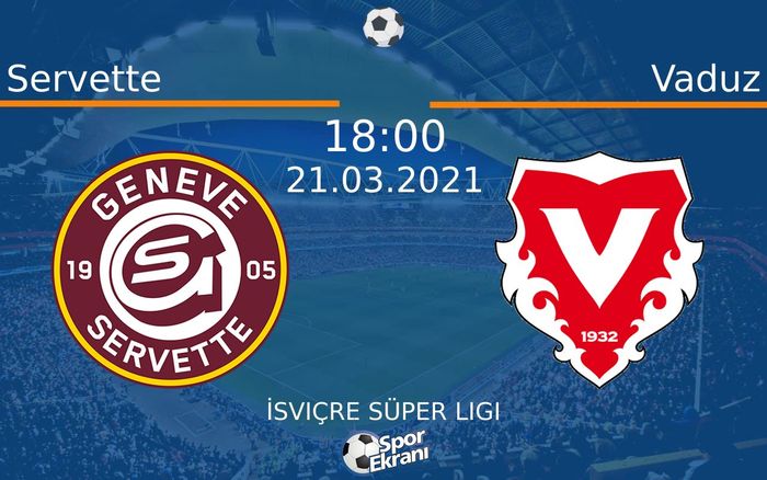 21 Mart 2021 Servette vs Vaduz maçı Hangi Kanalda Saat Kaçta Yayınlanacak? 21 Mart 2021 Servette vs Vaduz maçı Hangi Kanalda Saat Kaçta Yayınlanacak?