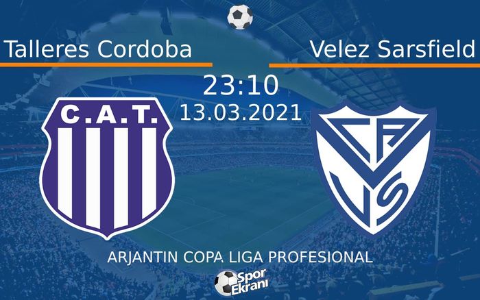 13 Mart 2021 Talleres Cordoba vs Velez Sarsfield maçı Hangi Kanalda Saat Kaçta Yayınlanacak? 13 Mart 2021 Talleres Cordoba vs Velez Sarsfield maçı Hangi Kanalda Saat Kaçta Yayınlanacak?