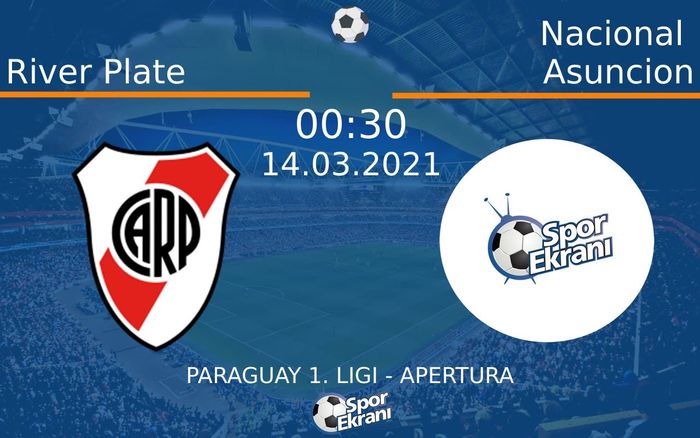 14 Mart 2021 River Plate vs Nacional Asuncion maçı Hangi Kanalda Saat Kaçta Yayınlanacak?