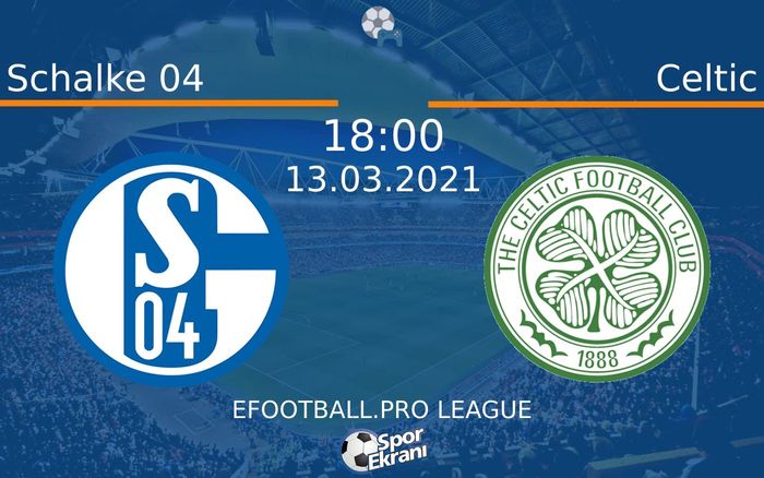 13 Mart 2021 Schalke 04 vs Celtic maçı Hangi Kanalda Saat Kaçta Yayınlanacak? 13 Mart 2021 Schalke 04 vs Celtic maçı Hangi Kanalda Saat Kaçta Yayınlanacak?
