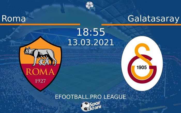 13 Mart 2021 Roma vs Galatasaray maçı Hangi Kanalda Saat Kaçta Yayınlanacak? 13 Mart 2021 Roma vs Galatasaray maçı Hangi Kanalda Saat Kaçta Yayınlanacak?