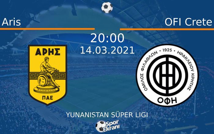 14 Mart 2021 Aris vs OFI Crete maçı Hangi Kanalda Saat Kaçta Yayınlanacak?