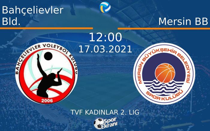 17 Mart 2021 Bahçelievler Bld. vs Mersin BB maçı Hangi Kanalda Saat Kaçta Yayınlanacak? 17 Mart 2021 Bahçelievler Bld. vs Mersin BB maçı Hangi Kanalda Saat Kaçta Yayınlanacak?
