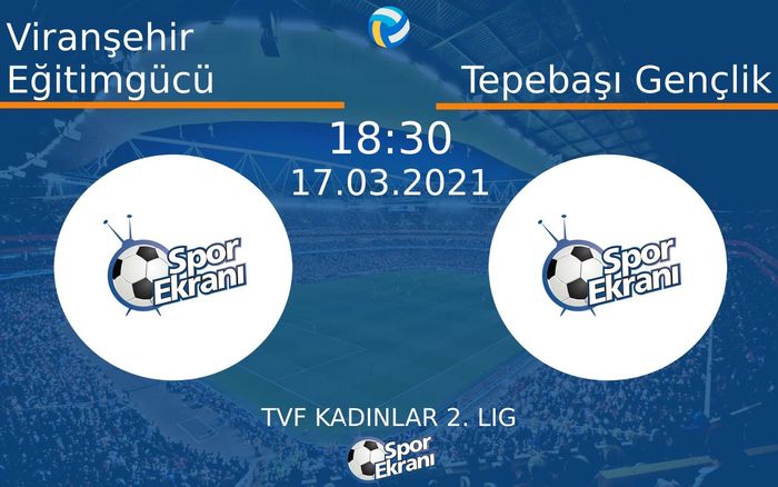 17 Mart 2021 Viranşehir Eğitimgücü vs Tepebaşı Gençlik maçı Hangi Kanalda Saat Kaçta Yayınlanacak?