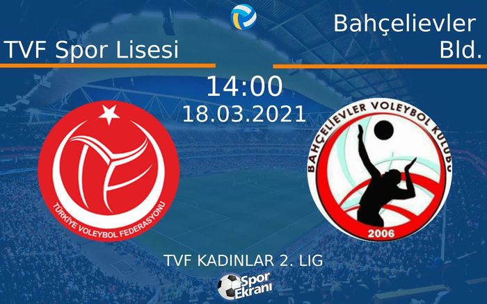 18 Mart 2021 TVF Spor Lisesi vs Bahçelievler Bld. maçı Hangi Kanalda Saat Kaçta Yayınlanacak?