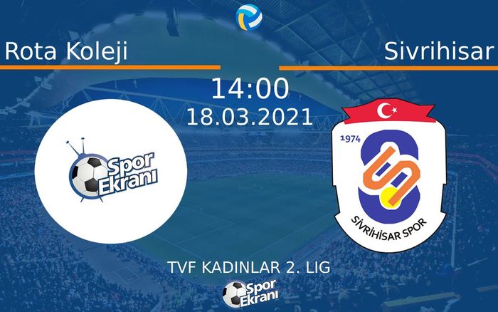 18 Mart 2021 Rota Koleji vs Sivrihisar maçı Hangi Kanalda Saat Kaçta Yayınlanacak? 18 Mart 2021 Rota Koleji vs Sivrihisar maçı Hangi Kanalda Saat Kaçta Yayınlanacak?